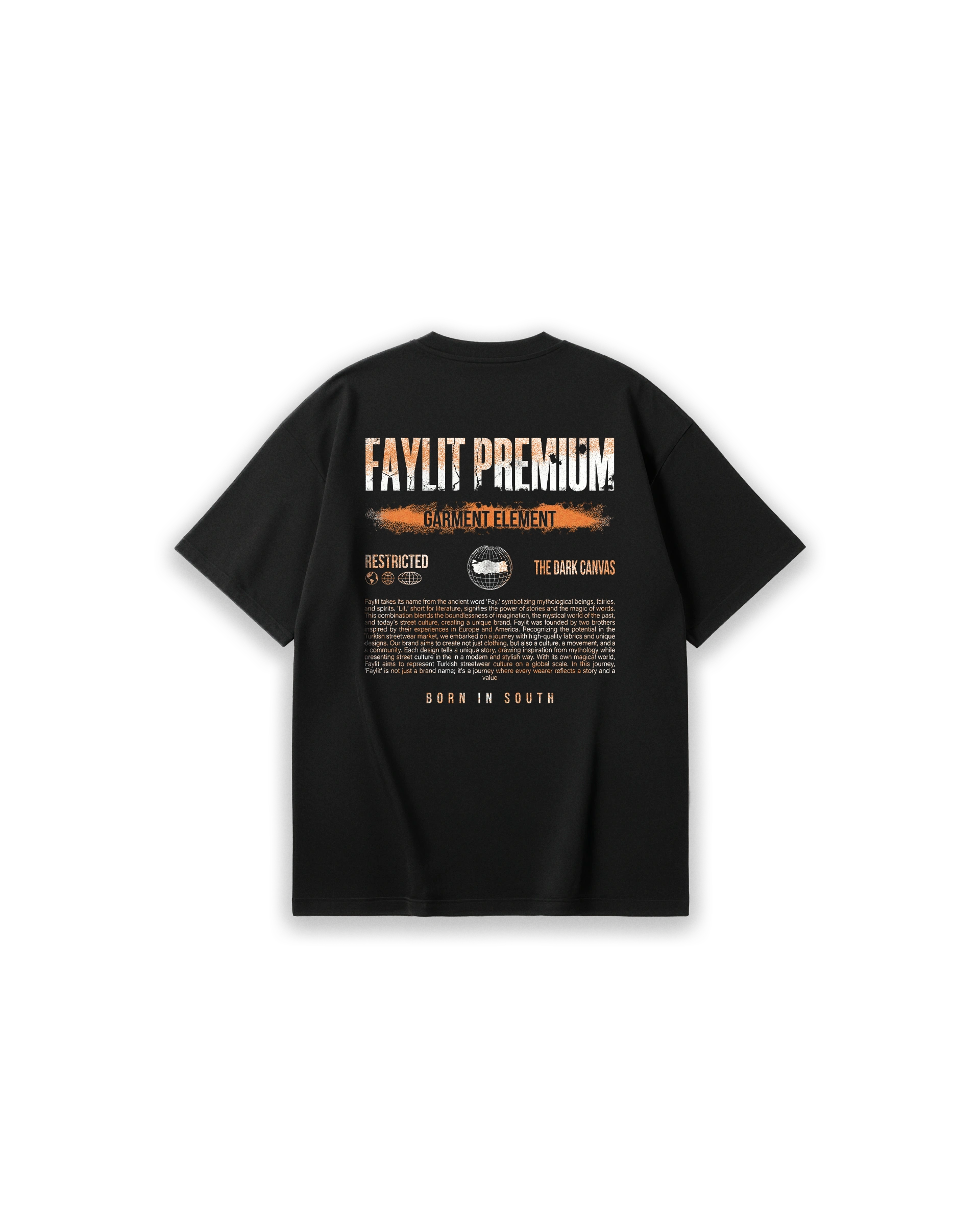 Faylit marka siyah oversize tişörtün arka yüzünde yer alan endüstriyel temalı 'Industrial Code' grafik baskı tasarımı. Tasarımın üst kısmında eskitme (grunge) efektli büyük beyaz 'FAYLIT PREMIUM' yazısı ve hemen altında turuncu fırça darbesi üzerinde 'GARMENT ELEMENT' ibaresi dikkat çekiyor. Orta bölümde 'RESTRICTED' uyarısı, küre ikonları ve 'THE DARK CANVAS' koleksiyon ismi yer alırken; alt kısımda teknik bilgi görünümü verilmiş tipografik metin bloğu ve turuncu 'BORN IN SOUTH' sloganı bulunuyor.